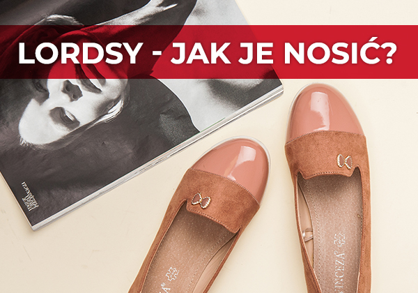 Stylowe i wygodne lordsy - jak je nosić? 