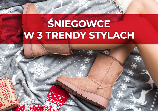 Śniegowce w 3 trendy stylach